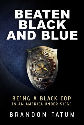 Beaten Black and Blue: Being a Black Cop in an America Under Siege (HC) (2021)