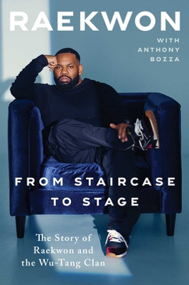 From Staircase to Stage: The Story of Raekwon and the Wu-Tang Clan (HC) (2021)