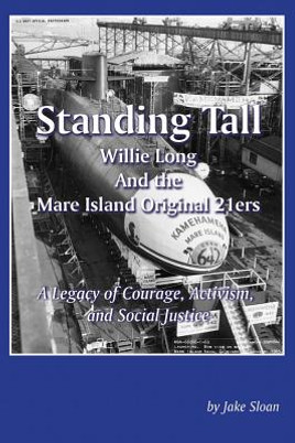 Standing Tall, Volume 1: Willie Long and the Mare Island Original 21ers (PB) (2017)