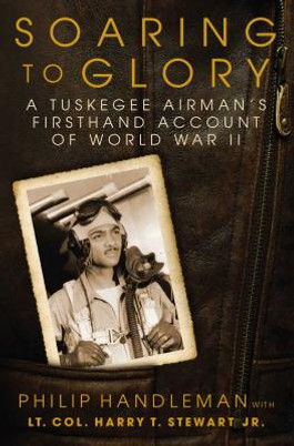 Soaring to Glory: A Tuskegee Airman's Firsthand Account of World War II (HC) (2019)