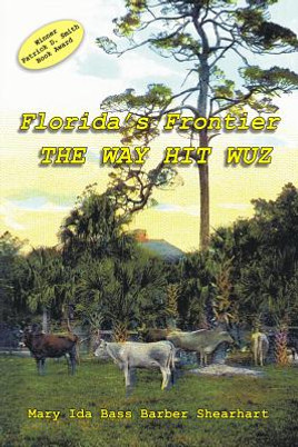 Florida's Frontier: The Way Hit Wuz (PB) (2010)