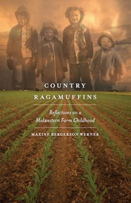 Country Ragamuffins: Reflections on a Midwestern Farm Childhood (PB) (2013)