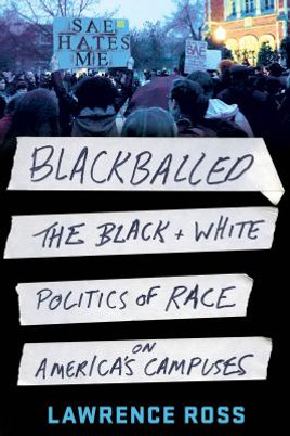 Blackballed: The Black and White Politics of Race on America's Campuses (PB) (2017)