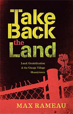 Take Back the Land: Land, Gentrification & the Umoja Village Shantytown (PB) (2012)