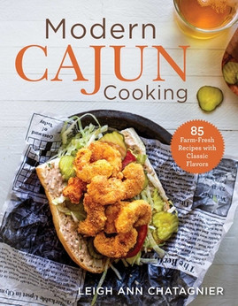 Modern Cajun Cooking: 85 Farm-Fresh Recipes with Classic Flavors (PB) (2021)
