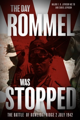 The Day Rommel Was Stopped: The Battle of Ruweisat Ridge, 2 July 1942 (PB) (2022)