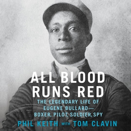 All Blood Runs Red: The Legendary Life of Eugene Bullard--Boxer, Pilot, Soldier, Spy (CD) (2019)