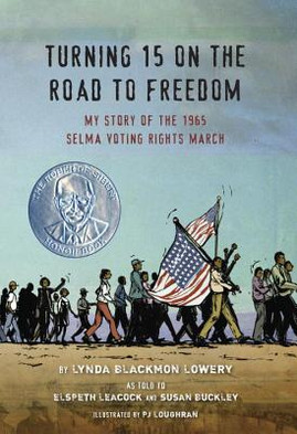 Turning 15 on the Road to Freedom: My Story of the 1965 Selma Voting Rights March (HC) (2015)