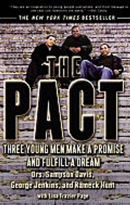 The Pact:  Three Young Men Make a Promise and Fulfill a Dream by Sampson Davis , George Jenkins, Rameck Hunt  and, Lisa Frazier