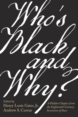 Who's Black and Why?: A Hidden Chapter from the Eighteenth-Century Invention of Race (HC) (2022)