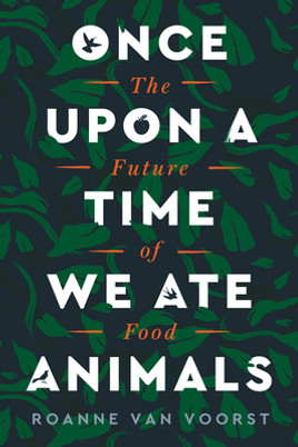 Once Upon a Time We Ate Animals: The Future of Food (HC) (2021)