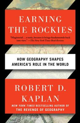 Earning the Rockies: How Geography Shapes America's Role in the World (PB) (2017)