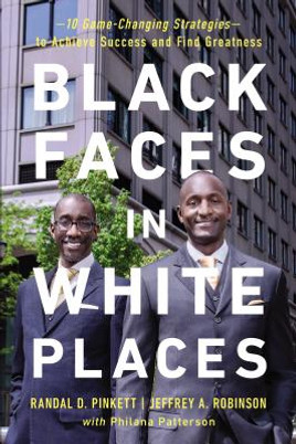 Black Faces in White Places: 10 Game-Changing Strategies to Achieve Success and Find Greatness (PB) (2018)