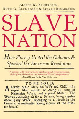 Slave Nation: How Slavery United the Colonies and Sparked the American Revolution (PB) (2006)