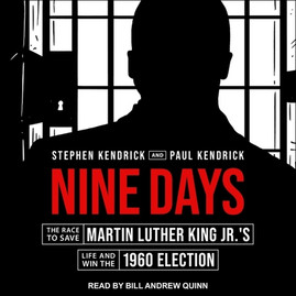 Nine Days: The Race to Save Martin Luther King Jr.'s Life and Win the 1960 Election (CD) (2021)