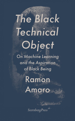 The Black Technical Object: On Machine Learning and the Aspiration of Black Being (PB) (2022)