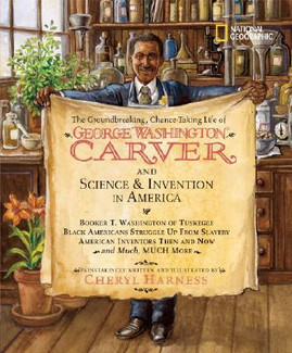 The Groundbreaking, Chance-Taking Life of George Washington Carver and Science and Invention in America: Booker T. Washington of Tuskegee, Black Ameri (HC) (2008)