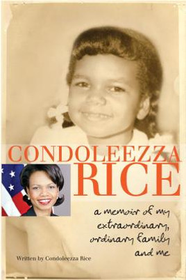 Condoleezza Rice: A Memoir of My Extraordinary, Ordinary Family and Me (PB) (2012)