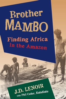 Brother Mambo: Finding Africa in the Amazon (PB) (2022)