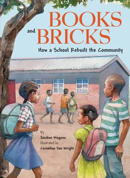 Books and Bricks: How a School Rebuilt the Community (PB) (2017)