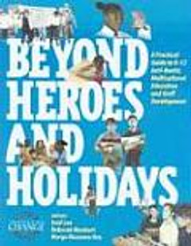 Beyond Heroes and Holidays: A Practical Guide to K-12 Anti-Racist, Multicultural Education and Staff Development