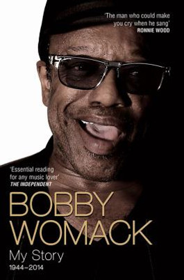 Bobby Womack: My Story 1944-2014 (PB) (2014)