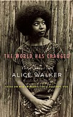 The World Has Changed: Conversations with Alice Walker