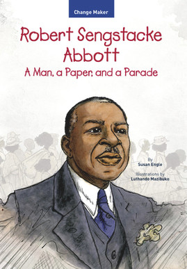 Robert Sengstacke Abbott: A Man, a Paper, and a Parade (PB) (2019)
