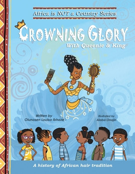 Crowning Glory: A history of African hair tradition (PB) (2022) (Large Print)