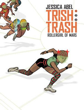 Trish Trash #1: Rollergirl of Mars #1 (HC) (2016)