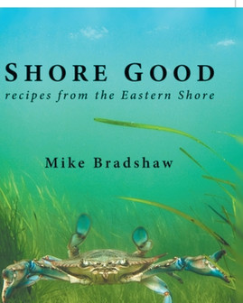 Shore Good: Recipes from the Eastern Shore (HC) (2022)