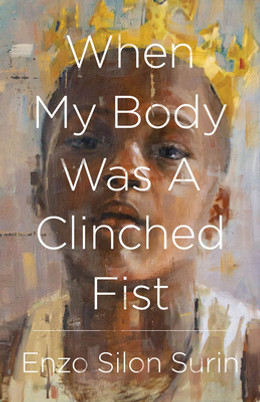 When My Body Was a Clinched Fist (PB) (2020)