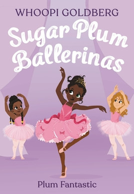 Sugar Plum Ballerinas: Plum Fantastic #1 (PB) (2022)