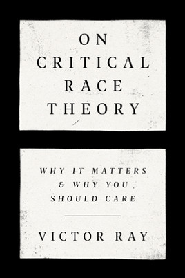 On Critical Race Theory: Why It Matters & Why You Should Care (HC) (2022)