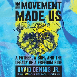 The Movement Made Us: A Father, a Son, and the Legacy of a Freedom Ride (CD) (2022)