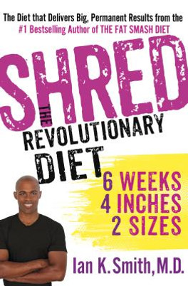 Shred: The Revolutionary Diet: 6 Weeks 4 Inches 2 Sizes