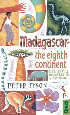 Madagascar: The Eighth Continent: Life, Death & Discovery in a Lost World (PB) (2013)
