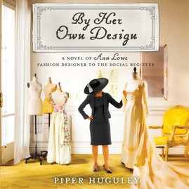 By Her Own Design: A Novel of Ann Lowe, Fashion Designer to the Social Register (CD) (2022)