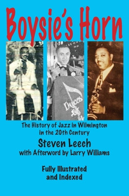 Boysie's Horn: The History of Jazz in Wilmington in the 20th Century (PB) (2022)