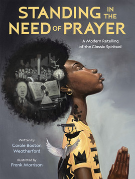 Standing in the Need of Prayer: A Modern Retelling of the Classic Spiritual (HC) (2022)