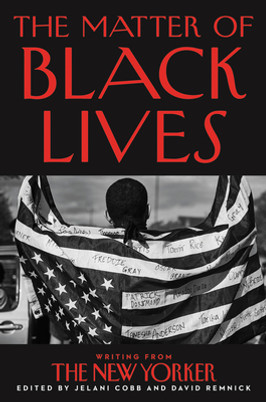 The Matter of Black Lives: Writing from the New Yorker (PB) (2022)