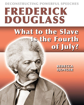 Frederick Douglass: What to the Slave Is the 4th of July? (PB) (2020)