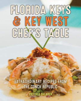 Florida Keys & Key West Chef's Table: Extraordinary Recipes from the Conch Republic (HC) (2022)
