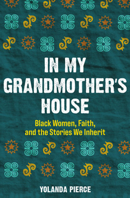 In My Grandmother's House: Black Women, Faith, and the Stories We Inherit (PB) (2023)