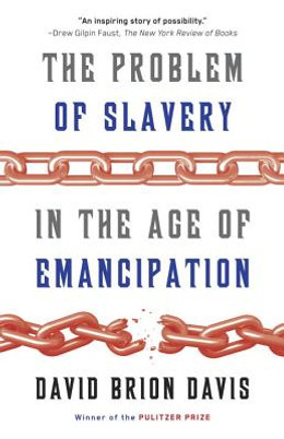 The Problem of Slavery in the Age of Emancipation (PB) (2015)