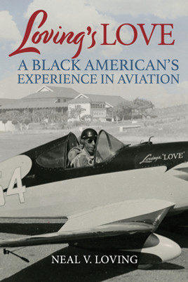 Loving's Love: A Black American's Experience in Aviation (PB) (2023)