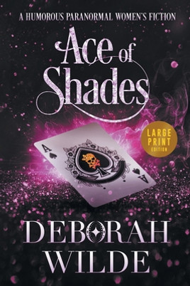 Ace of Shades: A Humorous Paranormal Women's Fiction (Large Print) #7 (PB) (2022) (Large Print)