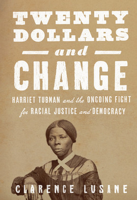 Twenty Dollars and Change: Harriet Tubman and the Ongoing Fight for Racial Justice and Democracy (PB) (2022)