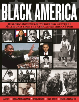 Black America: Historic Moments, Key Figures & Cultural Milestones from the African-American Story (PB) (2023)