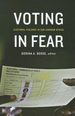 Voting in Fear: Electoral Violence in Sub-Saharan Africa (PB) (2012)